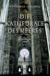 kathedrale-des-meeres Die Kathedrale des Meeres von Ildefonso Falcones